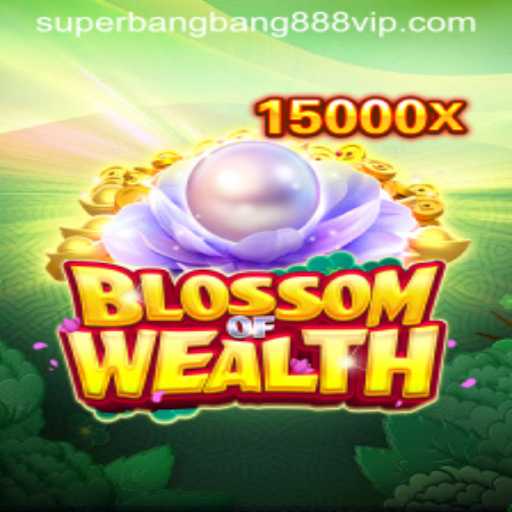 Discover the Exciting World of BlossomofWealth: A Game Adventure with Superbangbang888